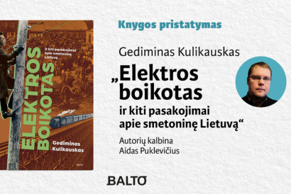 Gedimino Kulikausko knygos „Elektros boikotas ir kiti pasakojimai apie smetoninę Lietuvą“ pristatymas