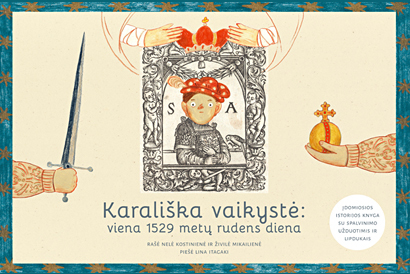 Karališka vaikystė: viena 1529 metų rudens diena